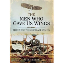 The Men Who Gave Us Wings by Peter Reese Paperback Book