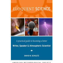 Eloquent Science A Practical Guide to Becoming a Better Writer Speaker