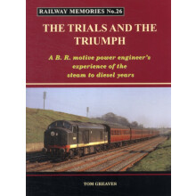 Railway Memories the Trials and the Triumph by Tom Greaves Paperback B