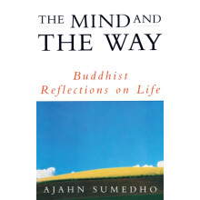 The Mind And The Way by Ajahn Sumedho Paperback Book