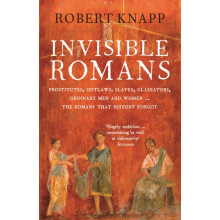 Invisible Romans by Professor Robert C. Knapp Paperback Book