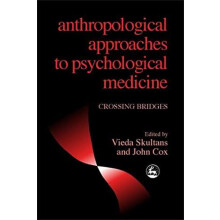 Anthropological Approaches to Psychological Medicine Paperback Book