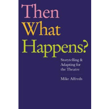 Then What Happens by Mike Alfreds Paperback Book