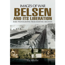 Belsen and its Liberation by Ian Baxter Paperback Book