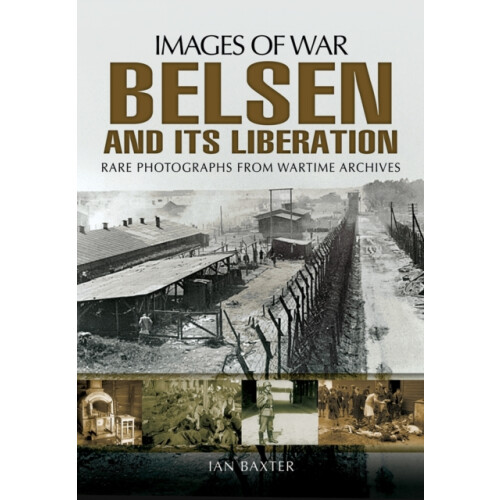 Belsen and its Liberation by Ian Baxter Paperback Book