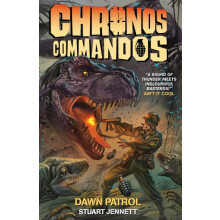 Chronos Commandos Dawn Patrol by Stuart Jennett Hardcover Book