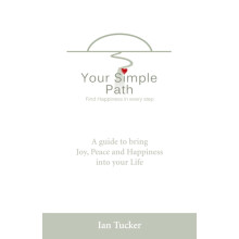 Your Simple Path Find happiness in every step by Ian Tucker Paperback