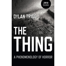 Thing The A Phenomenology of Horror by Dylan Trigg Paperback Book