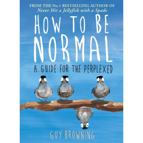 How to Be Normal by Guy Browning Paperback Book