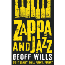 Zappa and Jazz by Geoff Wills Paperback Book