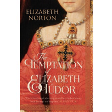 The Temptation of Elizabeth Tudor by Elizabeth Norton Paperback Book