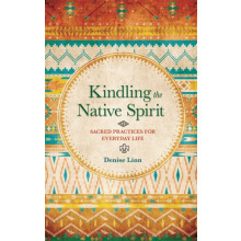Kindling the Native Spirit by Denise Linn Paperback Book