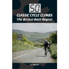 50 Classic Cycle Climbs The BristolBath Region by J J Wheeler Paperbac