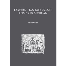 Eastern Han AD 25220 Tombs in Sichuan by Xuan Chen Paperback Book