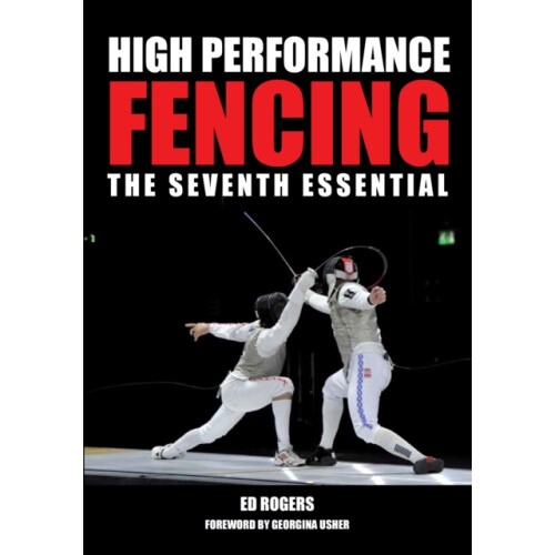 High Performance Fencing by Ed Rogers Paperback Book