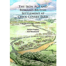 The Iron Age and RomanoBritish Settlement at Crick Covert Farm Excavat