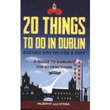 20 Things To Do In Dublin Before You Go For a Pint by Donal ODea Paper