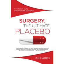 Surgery the Ultimate Placebo by Ian Harris Paperback Book