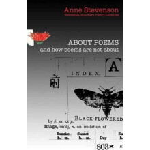 About Poems and how poems are not about (Newcastle/Bloodaxe Poetry Series) (Bloodaxe Poetry Lectures)