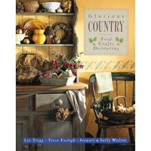 Glorious Country Food Crafts Decorating by Trigg Liz amp Walton Sally