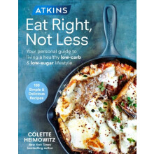 Atkins Eat Right Not Less by Colette Heimowitz Paperback Book