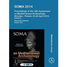 SOMA 2014. Proceedings of the 18th Symposium on Mediterranean Archaeol