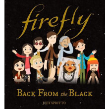 Firefly Back From the Black by Joey Spiotto Hardcover Book