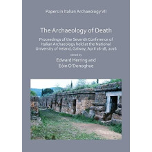 Papers in Italian Archaeology VII The Archaeology of Death Paperback B