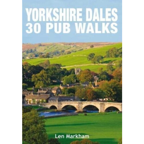 Yorkshire Dales 30 Pub Walks by Len Markham Paperback Book