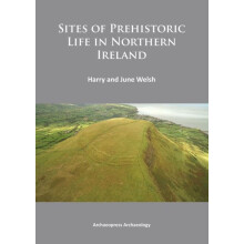 Sites of Prehistoric Life in Northern Ireland by June Welsh Paperback