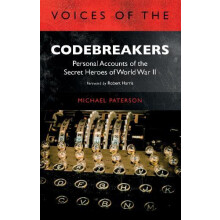 Voices of the Codebreakers: Personal accounts of the secret heroes of World War II