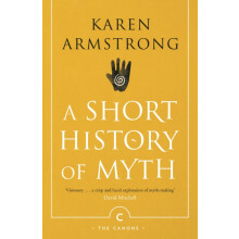 A Short History Of Myth by Karen Armstrong Paperback Book