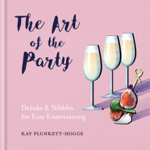 The Art of the Party by Kay PlunkettHogge Hardcover Book