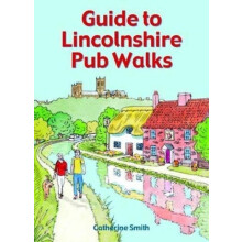 Guide to Lincolnshire Pub Walks by Catherine Smith Paperback Book