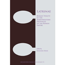 Latrinae Roman Toilets in the Northwestern Provinces of the Roman Empi