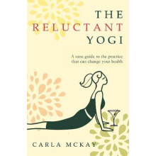 The Reluctant Yogi by Carla McKay Paperback Book