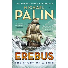 Erebus The Story of a Ship by Michael Palin Paperback Book