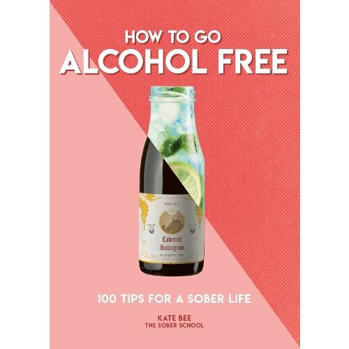 How to Go Alcohol book by Kate Bee Paperback Book