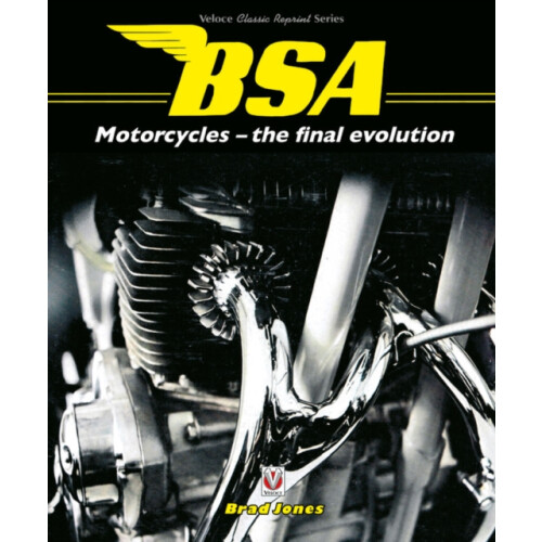Bsa Motorcycles the Final Evolution by Brad Jones Paperback Book