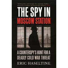 The Spy in Moscow Station by Eric Haseltine Paperback Book