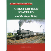 Railway Memories No.30 CHESTERFIELD STAVELEY amp the Hope Valley by St
