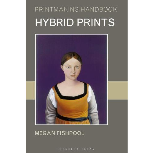 Hybrid Prints by Megan Fishpool Paperback Book