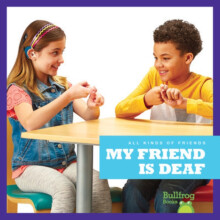 My Friend Is Deaf by Kirsten Chang Hardcover Book