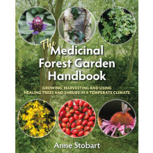 The Medicinal Forest Garden Handbook by Anne Stobart Paperback Book
