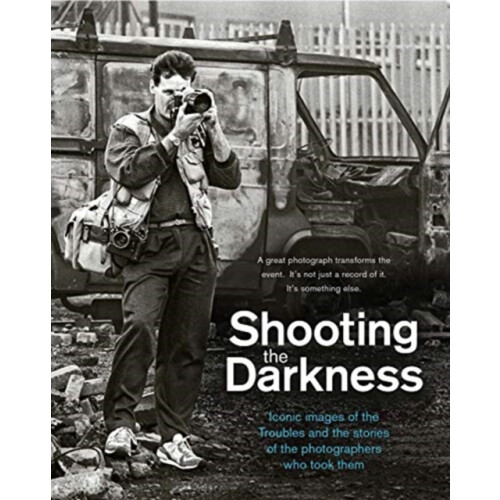 Shooting the Darkness Hardcover Book