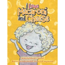 I Love Macaroni and Cheese by Deborah L Marshall Paperback Book