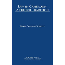 Law in Cameroon by Moye Godwin Bongyu Hardcover Book