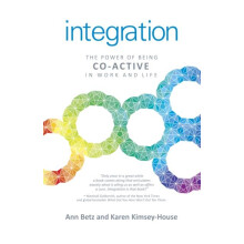 Integration The Power of Being CoActive in Work and Life by Karen Kims