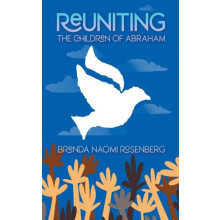 Reuniting the Children of Abraham by Brenda Naomi Rosenberg Paperback