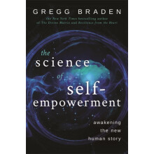 The Science of SelfEmpowerment by Gregg Braden Paperback Book